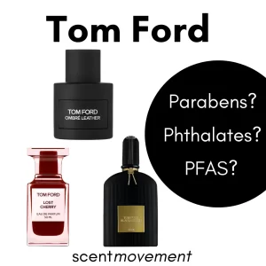 Tom Ford Perfume parabens? PFAS? Phthalates?