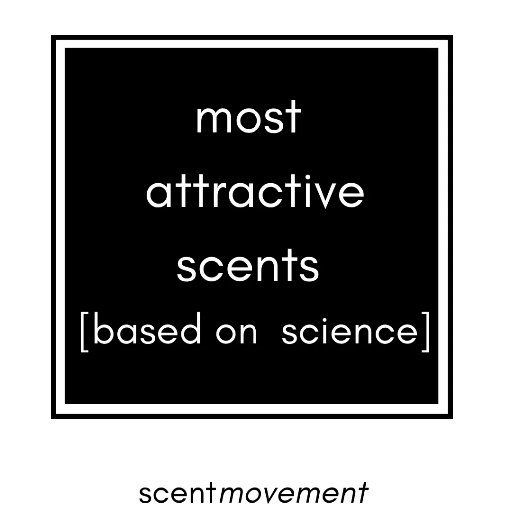 Most Attractive Scents Based on Science
