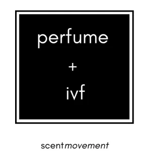 Perfume + IVF